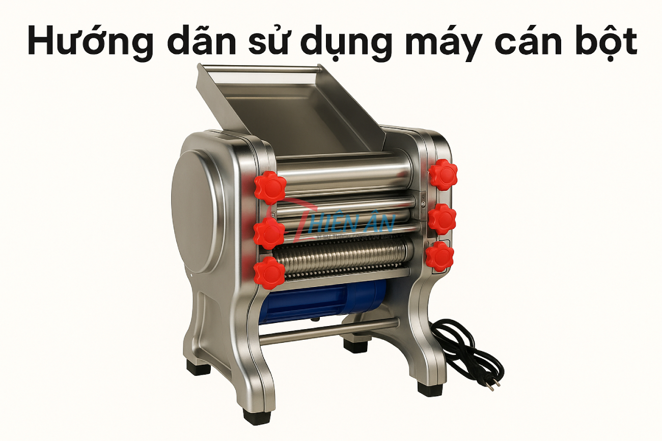 hướng dẫn sử dụng và vệ sinh máy cán bột công nghiệp