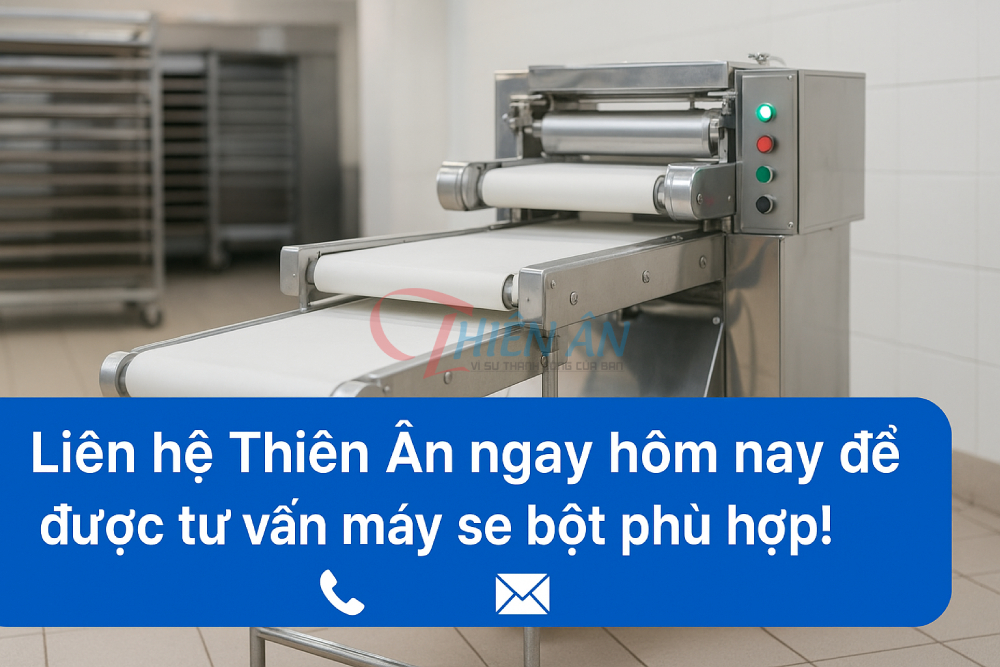 Liên hệ Thiên Ân để được tư vấn chọn máy se bột phù hợp